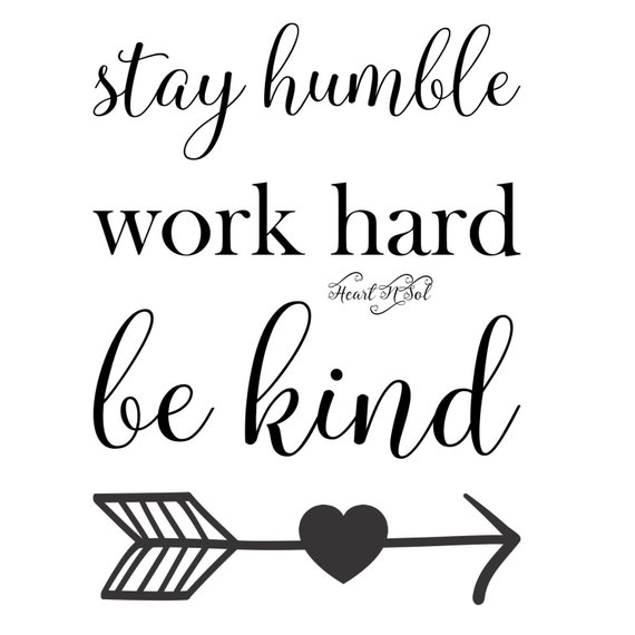 Download Stay humble, Work Hard, Be kind, mom saying, SVG, EPS, DXF, Digital file, Instant Download ...