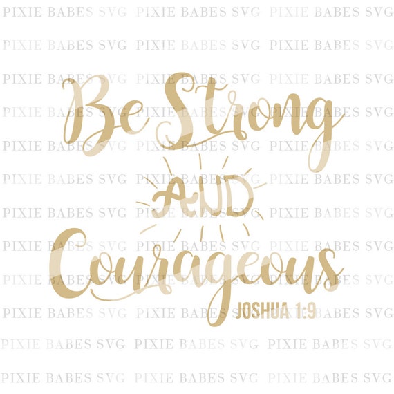 Download Be Strong and Courageous SVG Religious SVG Bible Verse svg