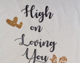 High on Loving You Shirt, Florida Georgia Line Shirt, Chili Cook Off Shirt, Country Shirt
