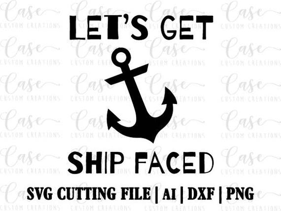 Let's Get Ship Faced SVG Cutting File Ai Dxf and Png