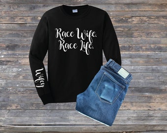 Race Wife Shirt- Long Sleeve Race Shirt