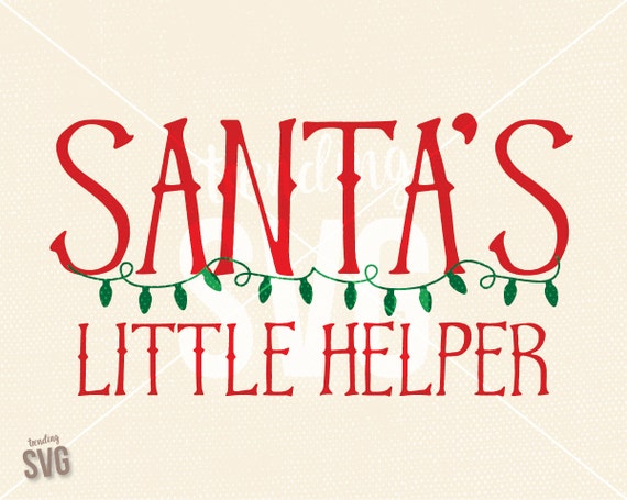 Santa's Little Helper SVG Cutting File Christmas Holiday