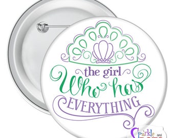 The Girl Who Has Everything Button - Little Mermaid Pin - 3" Disney Celebration Button