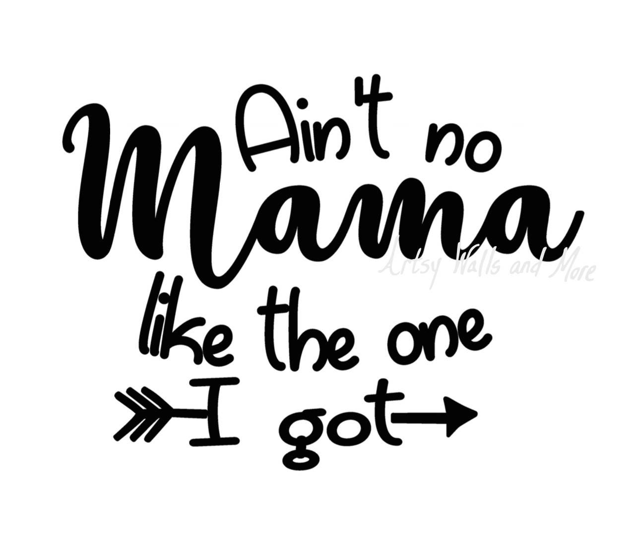 Download Ain't no mama like the one I got svg cut file New Baby
