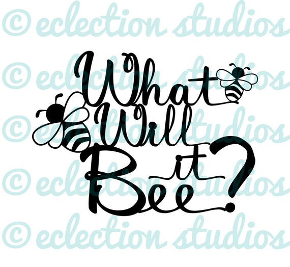 Gender Reveal SVG What Will It Bee baby shower svg baby svg