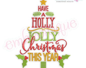 Have a Holly Jolly Christmas This Year - Christmas Tree Embroidery design - Instant Download Machine embroidery design