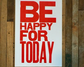 Red Motivational Art, Be Happy for Today Letterpress Print , Large Sign, 11 x 17 Poster