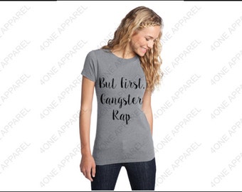 But First Gangster Rap Tri Blend Tee