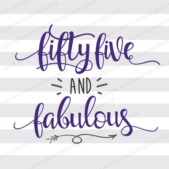 Download Fifty Five and Fabulous SVG DXF png pdf jpg ai Fifty Fifth