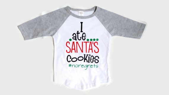 Christmas Shirt I ate Santas Cookies NoRegrets