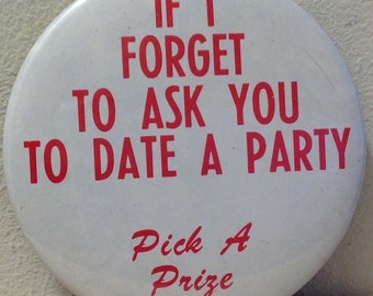 Tupperware Rare pin back button pinback vintage 1970s party host If 'I Forget To Ask You To Date a Party Pick a Prize'