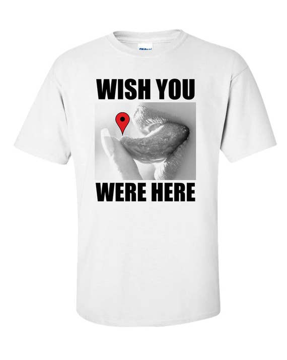 love ya wish you were here shirt