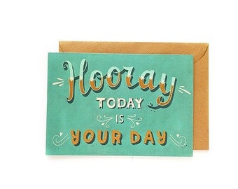 Hooray Today Is Your Day - Handlettered Card - Handlettered Birthday Card - Congratulations card - typography card