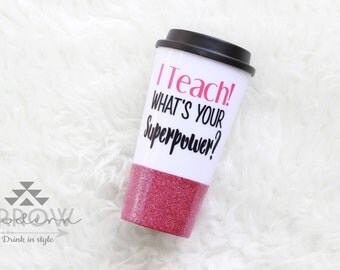 I teach! Whats Your Superpower Mug / Teachers Cup / Teacher Mug / Teacher Gift / Teacher Appreciation / Glitter Mug / Gifts for Teacher