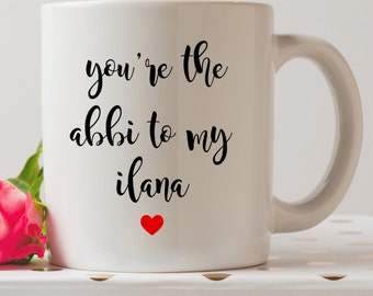 Abbi to Ilana / Ilana to Abbi Broad City Mug | Cute Mugs | Funny Mugs | Contemporary Mugs | Coffee Mug | Funny Quote | Funny gifts | Tv Show
