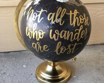Custom Globe | Hand Lettered Globe | Not all those who wander are lost | Travel | Home Decor