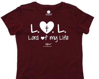 Christian T-shirt. Women's Crew Neck. "LOL - Lord of my Life" - Maroon