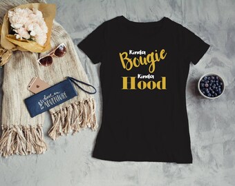 Kinda Bougie Kinda Hood Shirt - Bougie Shirt - Bad and Bougie Shirt - Black Women Shirts - African American T Shirts - Women's T Shirts