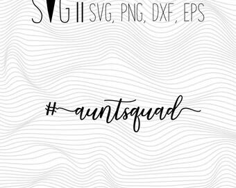 Auntsquad Svg Files, Aunt Squad Sayings Font Svg For Silhouette, Svg For Cricut, Vector Cutting Files, Svg Cut Vinyl Decal Monogram