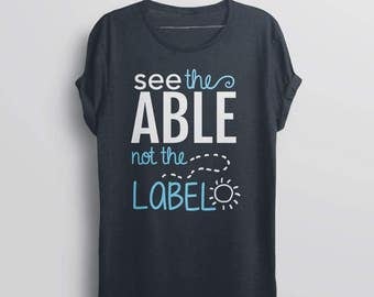 Autism Shirt, autism awareness shirt, autism tshirt, autism mom shirt, autism awareness month, autism kids shirt, See the Able Not the Label