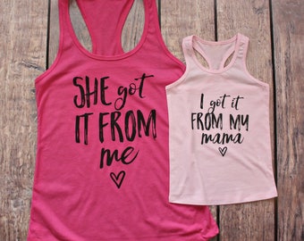 Mother Daughter Matching Tank Tops, Mothers Day From Daughter, She Got It From Me Tank, I Got it from my Mama Tank, Mom and Me Tanks