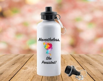 nevertheless, she persisted // she persisted water bottle // elizabeth warren // feminist // feminism // nasty woman // Let Liz Speak