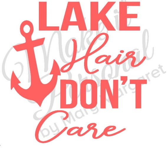 Download Lake Hair Don't Care Digital Download Digital Cut File