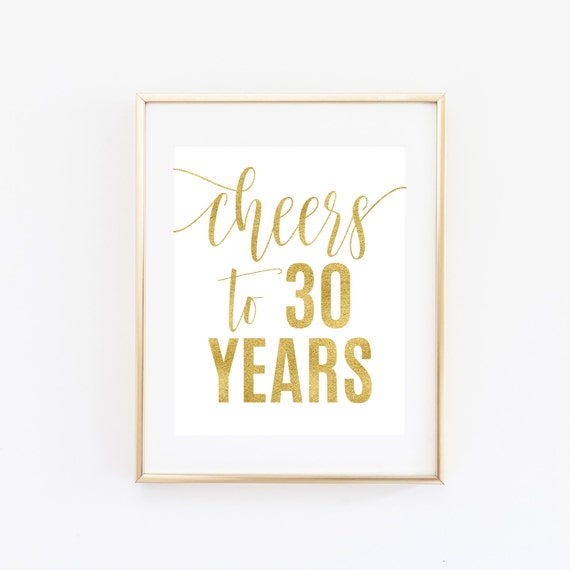 Items similar to Cheers to 30 Years, 8x10 Printable Gold Party Sign, 30 ...