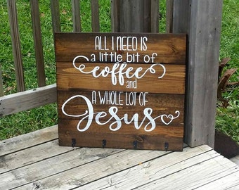 Coffee Sign - Coffee Mug Holder - Coffee Sign With Hooks - All I Need Today Is A Little Bit of Coffee and a Whole Lot of Jesus - Coffee Bar