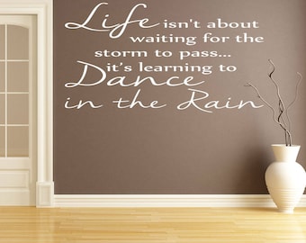 Life isn't about waiting for the storm to pass, it's learning to Dance in The Rain Wall Decal Wall Decal