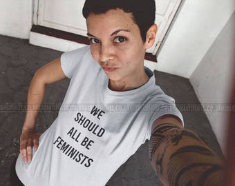 We Should All Be Feminists T-shirt / Girl Power T-shirt Premium Quality !