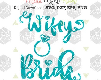 Wifey svg, Bride svg, ring svg pack INSTANT DOWNLOAD files for cutting machines - svg, png, dxf, eps - Perfect for wedding party gifts.