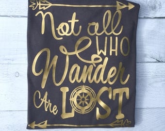 Not All Who Wander Are Lost, Womens Gift, Adventure Shirt, Happy Camper, Camping Shirt, Compass, Gifts for Mom, Gold Shirt, Outdoors, TE38G
