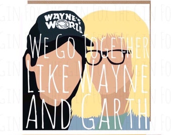Waynes World Card • Waynes World Birthday Card • Friendship Birthday card • Garth • Wayne • 90s Birthday Card • Movie Card • Funny Birthday