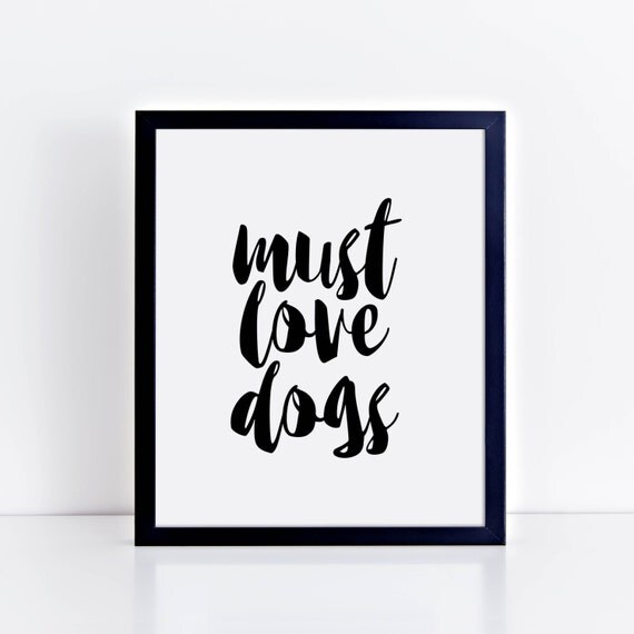 Must Love Dogs Typography Dog Quote Digital Art Print