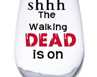 The Walking Dead, walking dead wine glass, funny wine glass, zombies, daryl, shh the walking dead is on, amc walking dead, zombie acropolis,