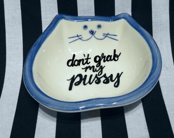 FREE SHIPPING - Cheeky China, "Don't Grab My Pussy" Cat Trinket Tray // Jewelry Holder