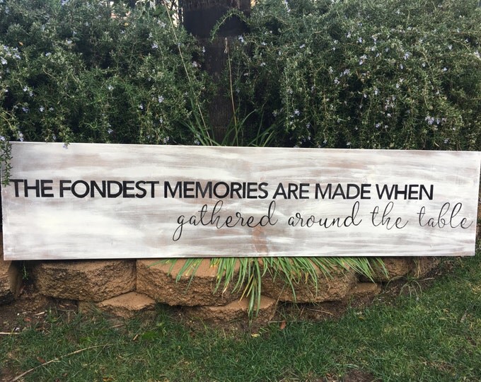 Fondest Memories Sign | Large 4ft  Dining Room Sign | Fondest Memories Are Made When Gathered Around The Table | Acts 2:46 | Farmhouse Decor