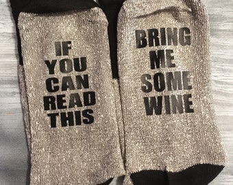 Wine Socks - If You Can Read This Bring Me Some Wine - If You Can Read This Socks - Bring Me Wine Socks