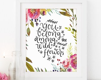 You Belong Among The Wildflowers, Girls Room Decor, Nursery Decor, Floral Art Print, Calligraphy Art, Kids Wall Art, Printable Art, Wall Art