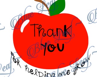 Thank you for helping me grow - Perfect for teacher gifts SVG