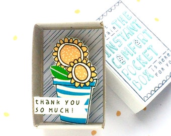Sunny Sunflowers - The Instant Comfort Pocket Box - thank you so much! - appreciation gift