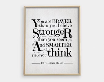 Art Print - Buy One Get One Free - You are braver than you believe - Winnie the Pooh quote -Neutral Nursery, Inspirational - SKU:8441