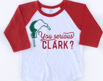 You Serious Clark? Children's Christmas Shirt, Christmas Baby Shirt, Christmas Vacation Shirt, Boys Christmas Shirt, Girls Christmas Shirt