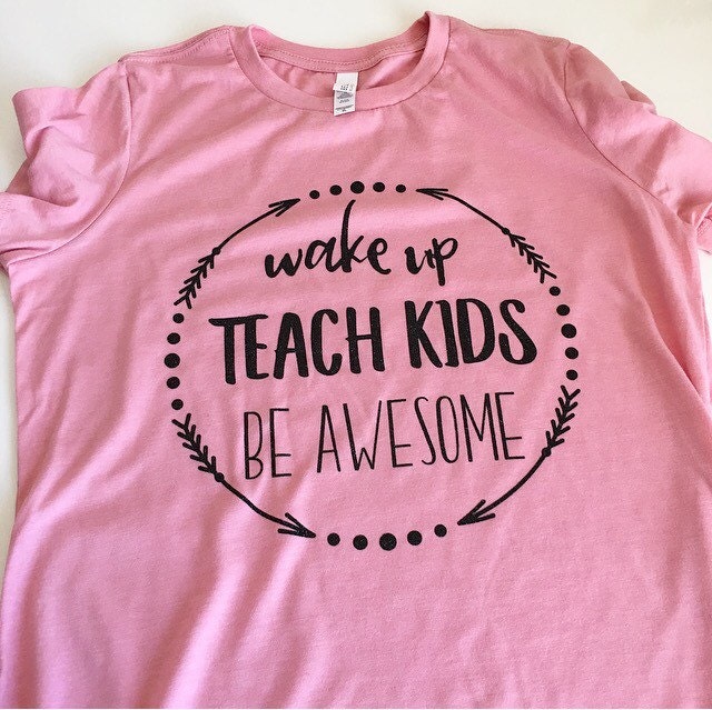 Awesome Teacher t-shirt Wake up Teach Kids Be Awesome