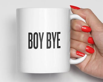 Boy Bye Mug, Lemonade Mug, Birthday Gift, Funny Coffee Mugs (0006)