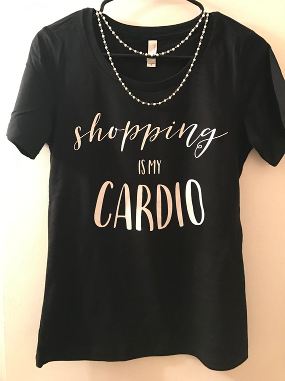 FREE SHIPPING Shopping is my Cardio TShirt