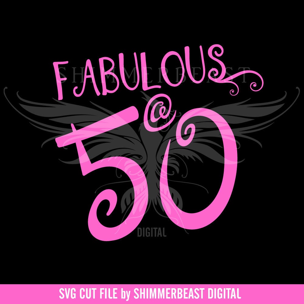 Download Birthday SVG Cut File | Fabulous @ 50 svg | 50 and ...