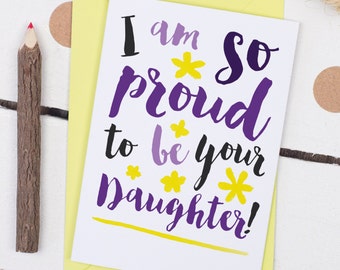 I Am So Proud To Be Your Daughter Card - Birthday Card for Mum - Mother's Day Card For Mum - Mum Card - Card for Mother - Proud Daughter