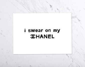 I swear on my Chanel Print - Fashion print